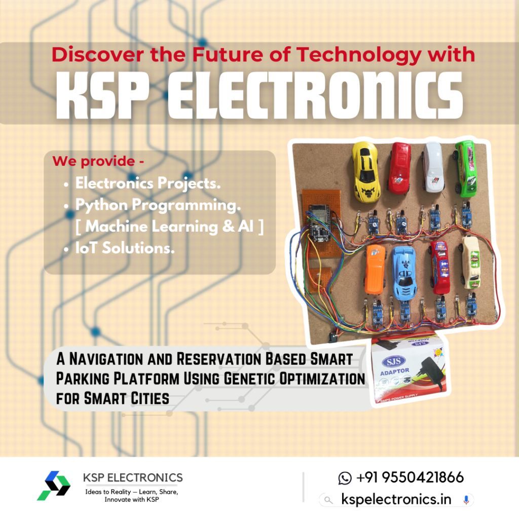 A Navigation and Reservation Based Smart Parking Platform Using Genetic Optimization for Smart Cities - KSP ELECTRONICS