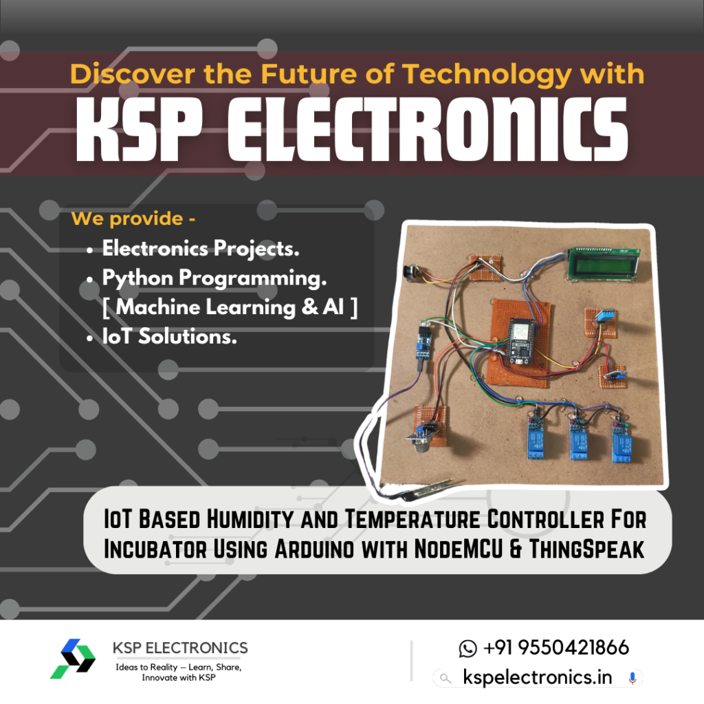 IoT-Based-Humidity-and-Temperature-Controller-For-Incubator-Using-Arduino-with-NodeMCU-ThingSpeak-KSP-ELECTRONICS